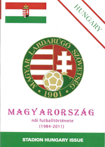 Nagy Zoltn - Magyarorszg ni futballtrtnete (1984-2011)