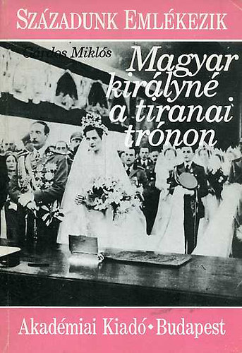 Grdos Mikls - Magyar kirlyn a tiranai trnon