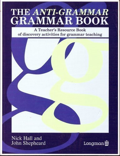 John Shepheard Nick Hall - The Anti-Grammar Grammar Book