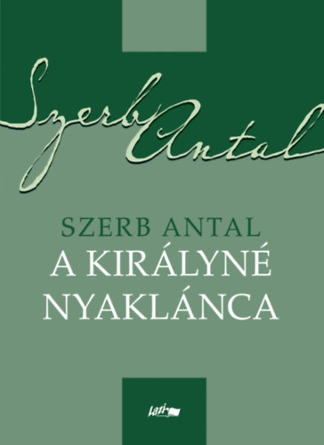 Szerb Antal - A kir�lyn� nyakl�nca