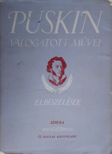 Alexander Szergejevics Puskin - Puskin vlogatott mvei - Elbeszlsek s egyb przai munkk