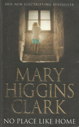 Mary Higgins Clark - No Place Like Home