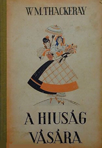 W.M. Thackeray - A hiusg vsra (Az ifjsg szmra tdolgozva - Rna Emmy rajzaival)