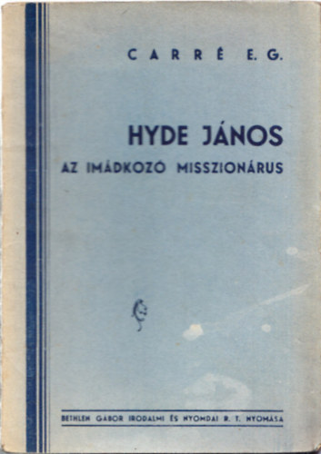Carr E. G. - Hyde Jnos, az imdkoz misszionrius