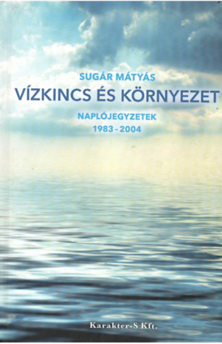 Sugr Mtys - Vzkincs s krnyezet    Napljegyzetek 1983-2004