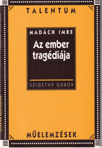 Szigethy Gbor - Madch Imre: Az ember tragdija (Talentum melemzsek)
