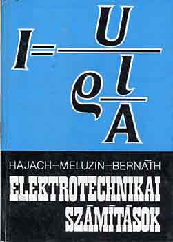 Hajach-Meluzin-Bernáth - Elektrotechnikai számítások