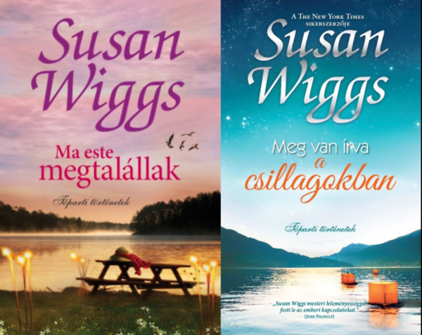 Susan Wiggs - 2 db a Tparti trtnetek sorozatbl: Meg van rva a csillagokban + Ma este megtalllak