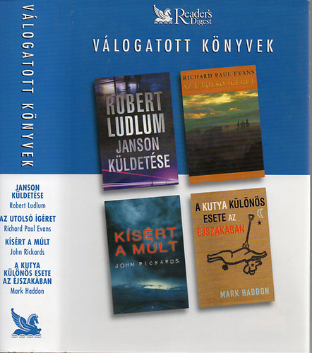 Ludlum; Rickards; Evans; Haddon - Janson k�ldet�se - Az utols� �g�ret - K�s�rt a m�lt - A kutya k�l�n�s esete az �jszak�ban