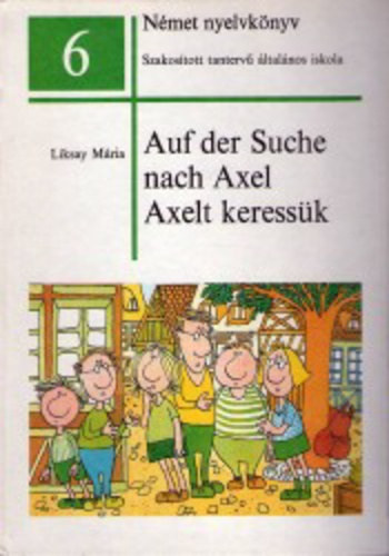 Liksay Mria - Auf der Suche nach Axel - Axelt keressk
