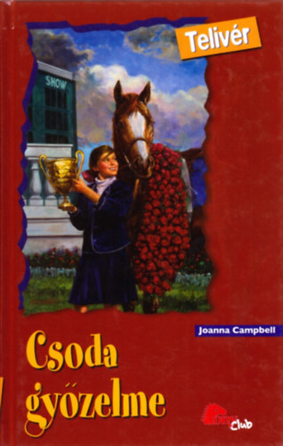 Joanna Campbell - Csoda gy�zelme (Pony Club - Teliv�r)