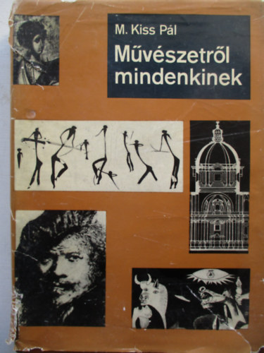 M. Kiss Pl - Mvszetrl mindenkinek