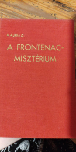 Francois Mauriac - A Frontenac-misztrium