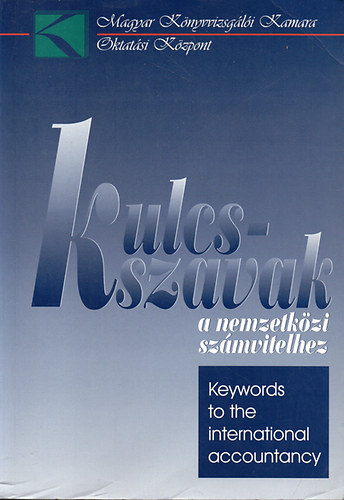 P�ter Krisztina - Somogyi Cs. �va - Keywords to the International Accountancy - Kulcsszavak a nemzetk�zi sz�mvitelhez