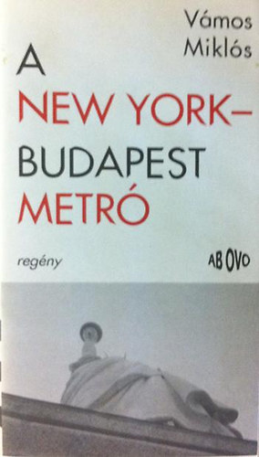 Vmos Mikls - A New York-Budapest metr