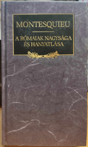 Montesquieu - A rómaiak nagysága és hanyatlása (Szávai János ford.)