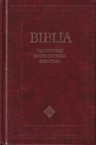 Biblia - Ószövetségi és Újszövetségi Szentírás
