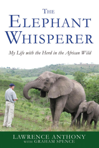 Anthony Lawrence - The Elephant Whisperer