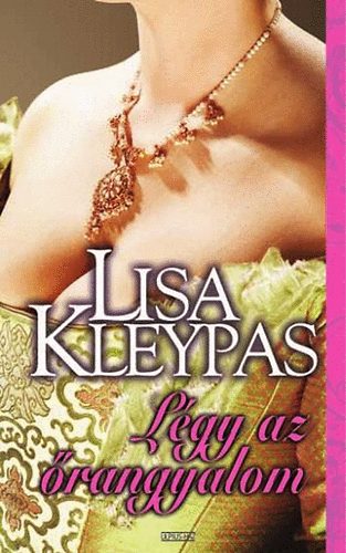 Lisa Kleypas - Lgy az rangyalom