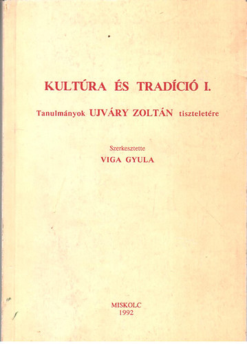 Viga Gyula  (szerk.) - Kultra s tradci I.