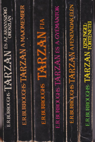 Edgar Rice Burroughs - 6 db Tarzan: Tarzan dzsungeltrtnetei + Tarzan a fenevadak ln + Tarzan s a gymntok + Tarzan fia + Tarzan a majomember + Tarzan s az aranyszr oroszln