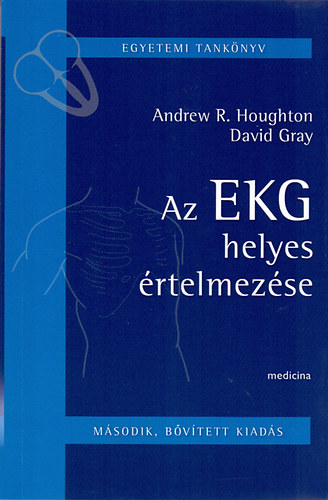 A. R. Houghton; David Gray - Az EKG helyes rtelmezse