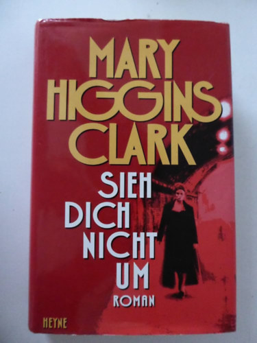 Mary Higgins Clark - Sieh dich Nicht um