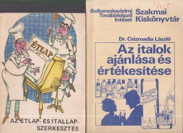 Dr. Gundel Ferenc Csizmadia Lszl - 2 db. vendglts (Az italok ajnlsa s rtkestse + Az tlap- s itallap szerkeszts)