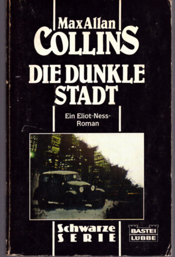Max Allan Collins - Die Dunkle Stadt