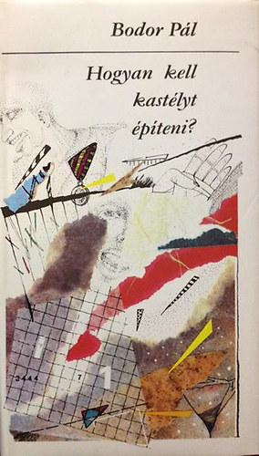 Bodor P�l - Hogyan kell kast�lyt �p�teni?