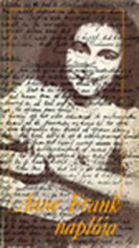 Ernst Schnabel; Anne Frank - Anne Frank naplja - Anne Frank nyomban (2 m)