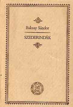 Baksay Sándor - Szederindák