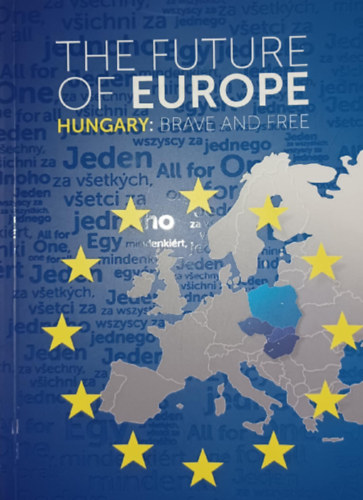 The future of Europe Hungary: Brave and free