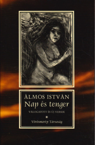 �lmos Istv�n - Nap �s tenger (V�logatott �s �j versek)