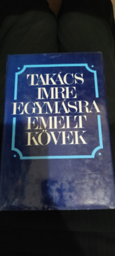Tak�cs Imre - Egym�sra emelt k�vek