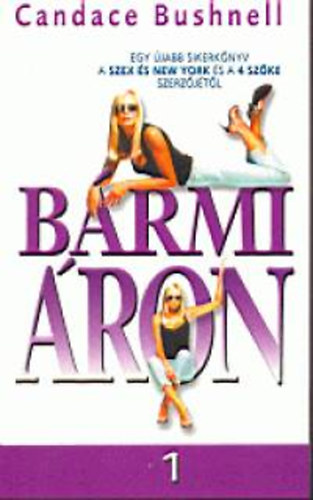 Candace Bushnell - Bármi áron 1-2.