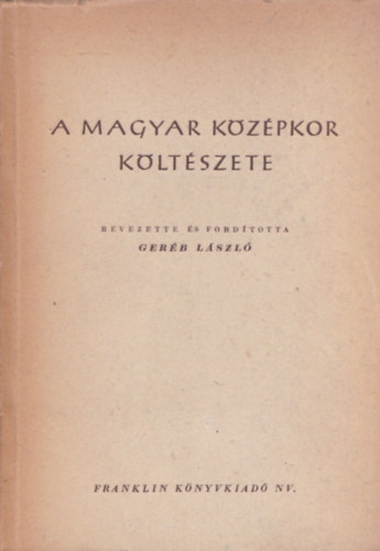 Gerb Lszl  (ford.) - A magyar kzpkor kltszete