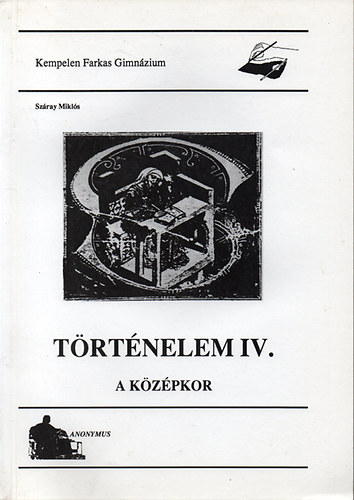 Sz�ray Mikl�s - T�rt�nelem IV. A k�z�pkor