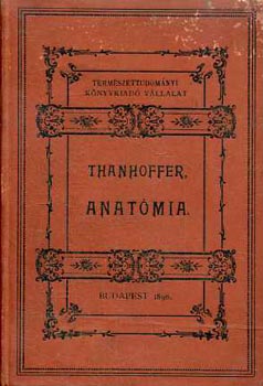 Thanhoffer Lajos - Előadások az anatómia köréből