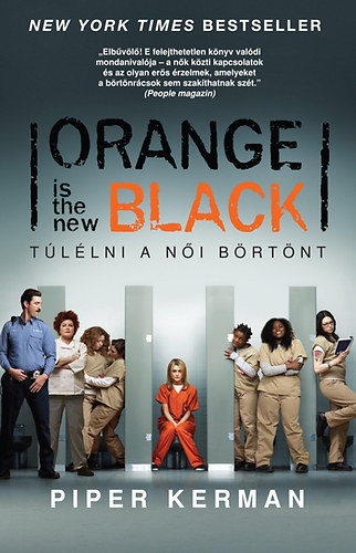 Piper Kerman - Orange is the new Black - T�l�lni a n�i b�rt�nt