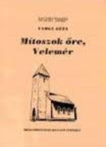 Varga G�za - M�toszok �re, Velem�r