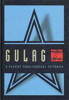 Krausz Tams - Gulag. A szovjet tborrendszer trtnete