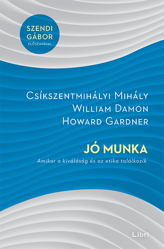 Howard Gardner, William Damon Cs�kszentmih�lyi Mih�ly - J� munka