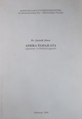 Dr. Justyk Jnos - Afrika ghajlata (egyetemi- s fiskolai jegyzet)