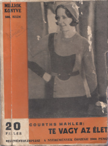 Courths Mahler - Te vagy az élet! (Milliók könyve 233. szám)