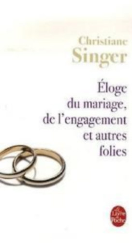 Christiane Singer - �loge du mariage, de l'engagement et autres folies