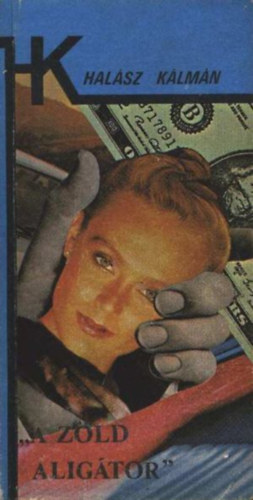 Halász Kálmán - "A zöld aligátor"