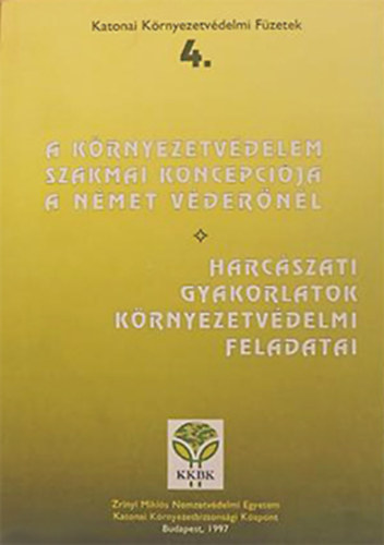 A krnyezetvdelem szakmai koncepcija a nmet vdernl - Sipcz Andrs: Harcszati gyakorlatok krnyezetvdelmi feladatai