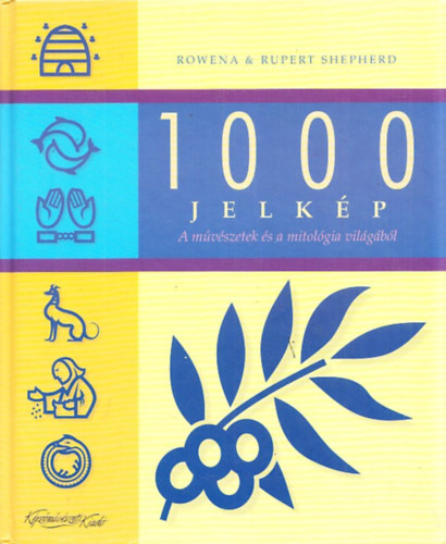 Shepherd, Rupert - 1000 jelkép a művészetek és a mitológia világából
