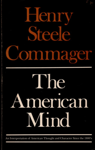 Henry Steele Commager - The american mind
